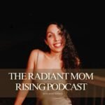 Radiant Mom Rising| Grow Your Business, Honor Motherhood & Thrive in Entrepreneurship Without Burnout