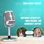 Radiant Mom Rising| Grow Your Business, Honor Motherhood & Thrive in Entrepreneurship Without Burnout